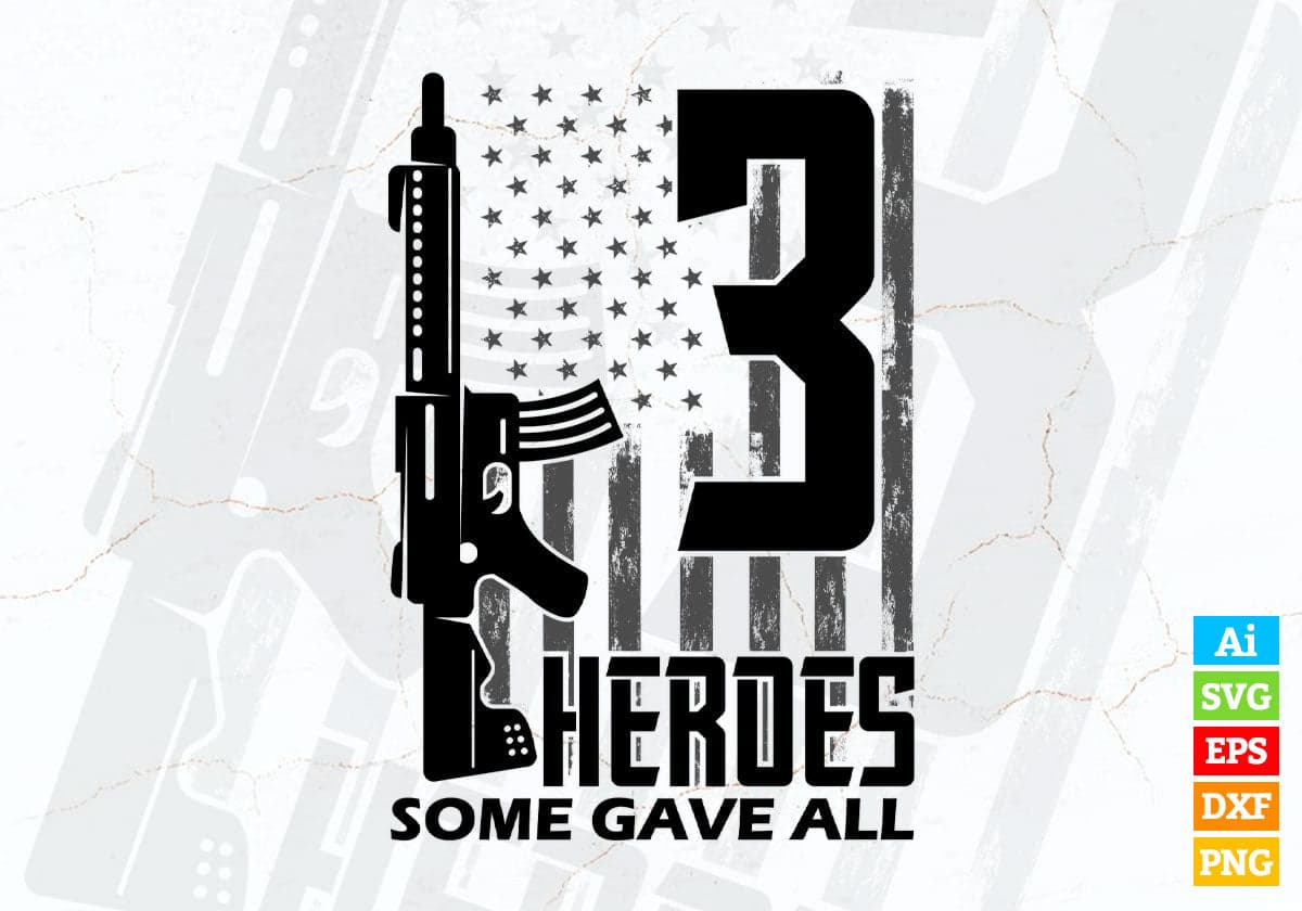 Heroes Some Gave All with Grunge Texture USA Flag Editable Vector T-shirt Design in Ai Svg Png Printable Files