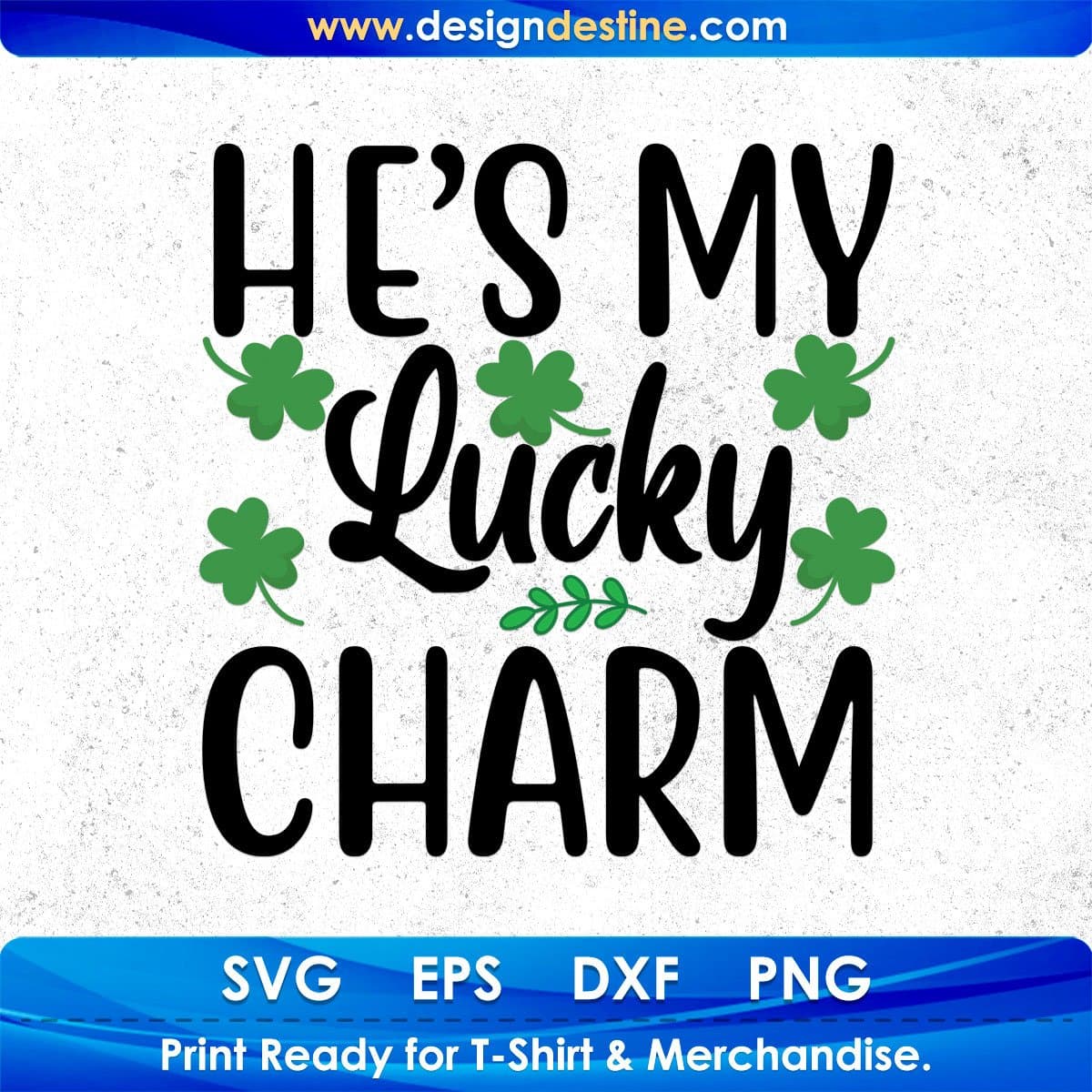 He’s My Lucky Charm St Patrick's Day T shirt Design In Svg Png Cutting Printable Files