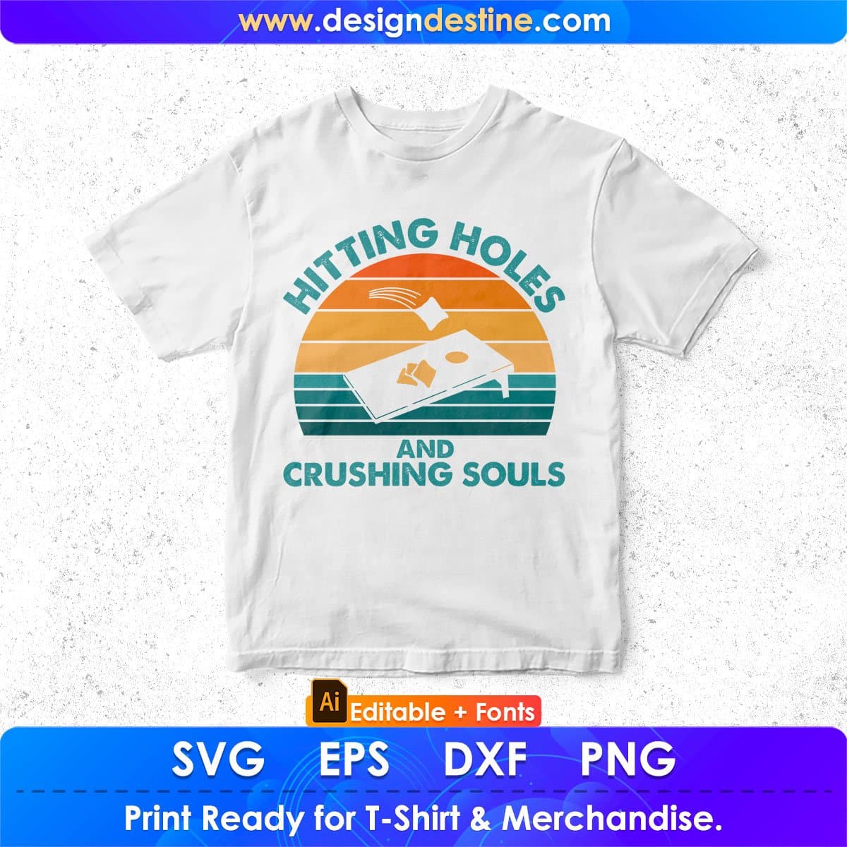 Hitting Holes And Crushing Souls Cornhole Editable T shirt Design In Ai Svg Png Cutting Printable Files