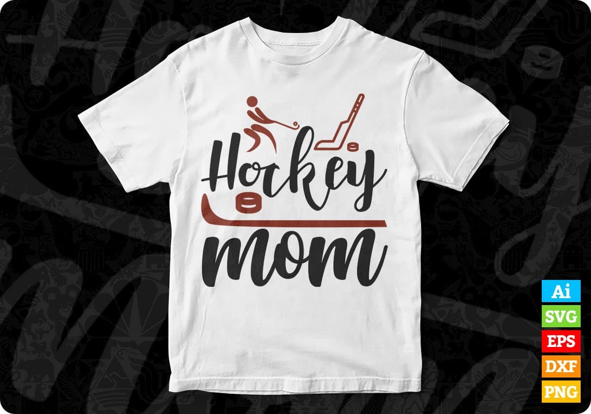Hockey Mom T shirt Design In Svg Png Cutting Printable Files