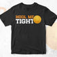 Hodl Me Tight Crypto Btc Bitcoin Editable Vector T-shirt Design in Ai Svg Files