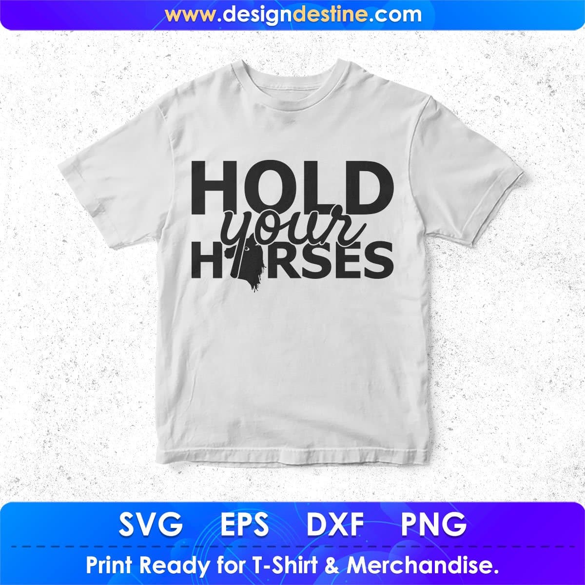 Hold Your Horse T shirt Design In Svg Png Cutting Printable Files