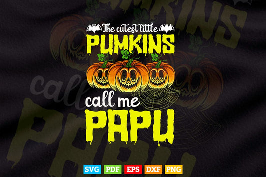 Holiday Halloween The Cutest Little Pumpkins Call Me Papu Svg Png Cut Files.