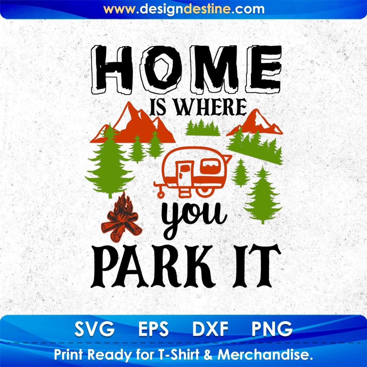 Home Is Where You Park It Camping T shirt Design In Svg Png Cutting Printable Files