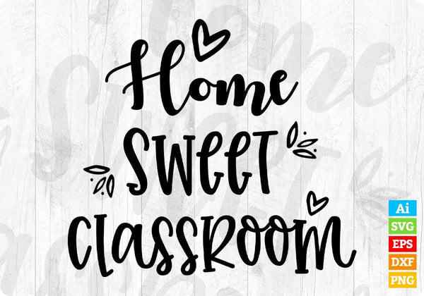 products/home-sweet-classroom-editable-t-shirt-design-in-ai-svg-png-cutting-printable-files-345.jpg
