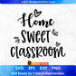 Home Sweet Classroom Editable T shirt Design In Ai Svg Png Cutting Printable Files