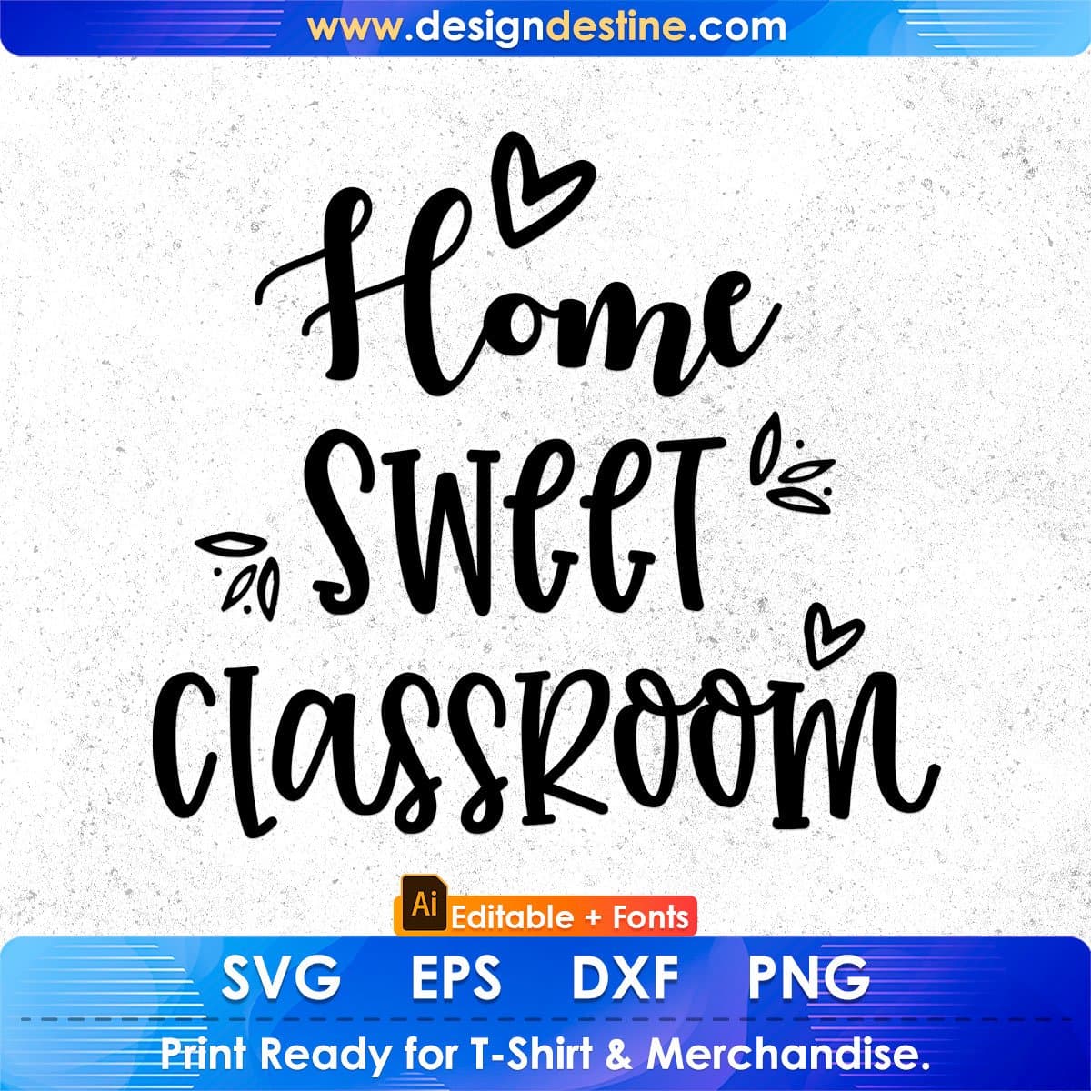 Home Sweet Classroom Editable T shirt Design In Ai Svg Png Cutting Printable Files