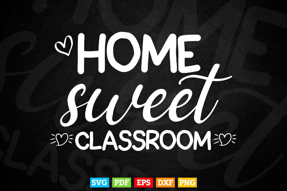 Home Sweet Classroom Vector T shirt Design Svg Cutting Files