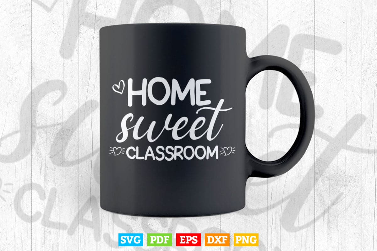 Home Sweet Classroom Vector T shirt Design Svg Cutting Files