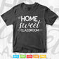 Home Sweet Classroom Vector T shirt Design Svg Cutting Files
