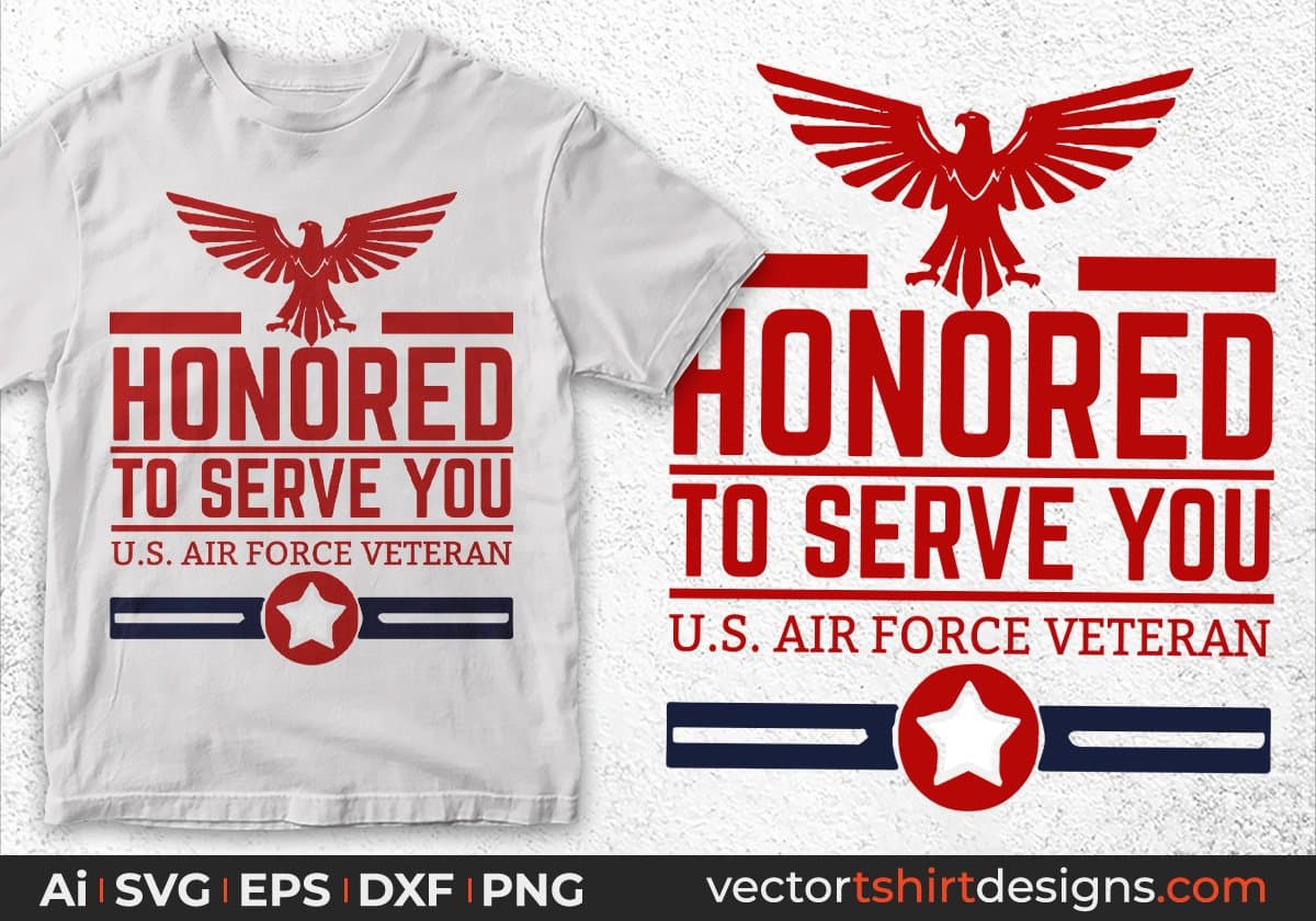 Honored To Serve You U.S Air Force Veteran Editable T shirt Design Svg Cutting Printable Files