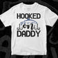 Hooked On Daddy Fishing T shirt Design In Svg Png Cutting Printable Files