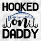 Hooked On Daddy Fishing T shirt Design In Svg Png Cutting Printable Files