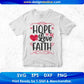 Hope Love Faith Valentin's Day T shirt Design In Svg Png Cutting Printable Files