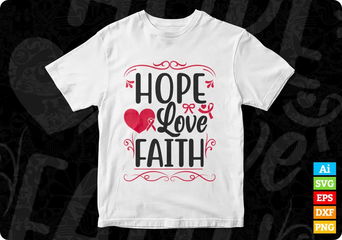 Hope Love Faith Valentin's Day T shirt Design In Svg Png Cutting Printable Files