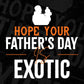 Hope Your Father's Day Is Exotic Editable Vector T shirt Design In Svg Png Printable Files