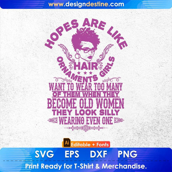 products/hopes-are-like-hair-ornaments-girls-want-to-wear-too-many-of-them-afro-editable-t-shirt-517.jpg