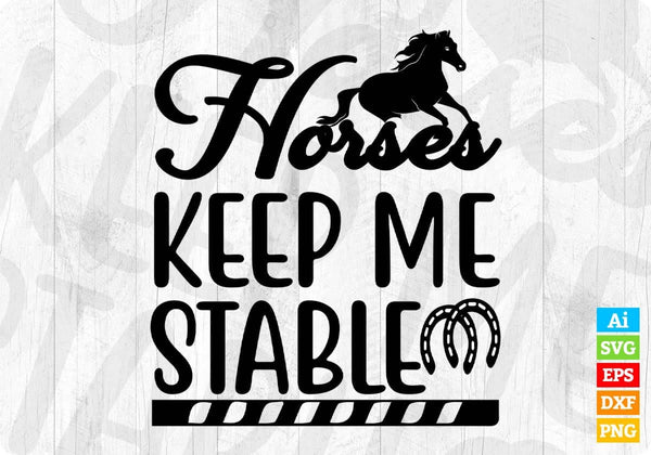 products/horses-keep-me-stable-animal-t-shirt-design-in-svg-png-cutting-printable-files-445.jpg