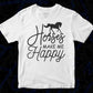 Horses Make Me happy T shirt Design In Svg Png Cutting Printable Files