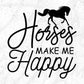 Horses Make Me happy T shirt Design In Svg Png Cutting Printable Files