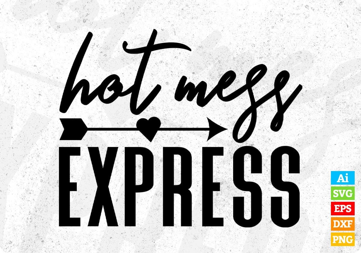 Hot Mess Express Mother's Day T shirt Design In Png Svg Cutting Printable Files