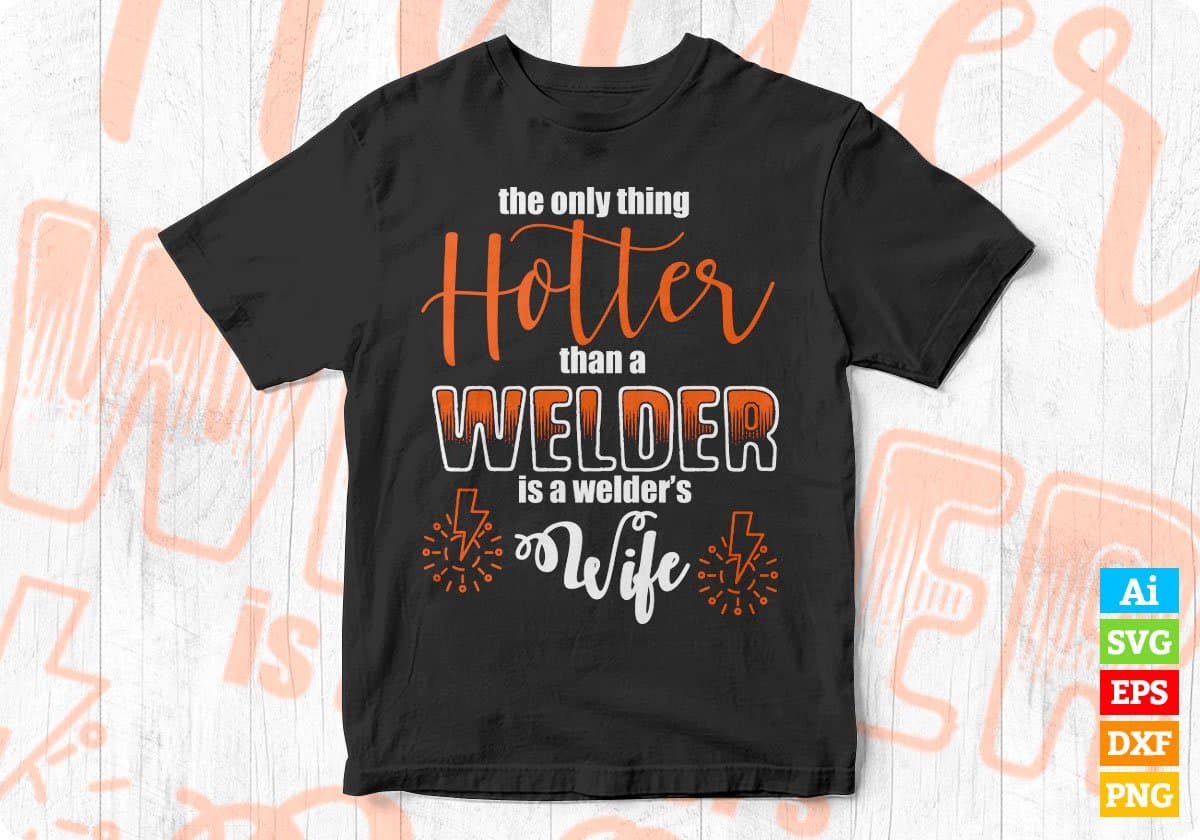 Hotter Than Is A Welder's Wife Vector T-shirt Design in Ai Svg Png Print Files