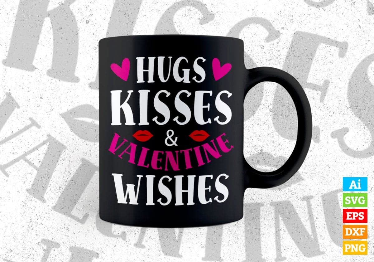 Hugs kisses & Valentine Wishes Editable Vector T-shirt Design in Ai Svg Png Files