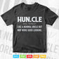 Huncle Uncles Fun Saying Svg T shirt Design.