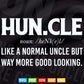 Huncle Uncles Fun Saying Svg T shirt Design.