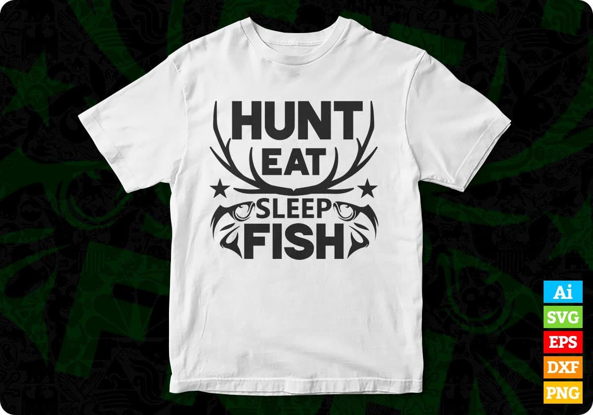 Hunt Eat Sleep Fish T shirt Design In Svg Png Cutting Printable Files