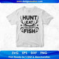 Hunt Eat Sleep Fish T shirt Design In Svg Png Cutting Printable Files
