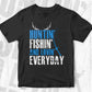 Huntin Fishin and Lovin Every Day T shirt Design Svg Cutting Printable Files