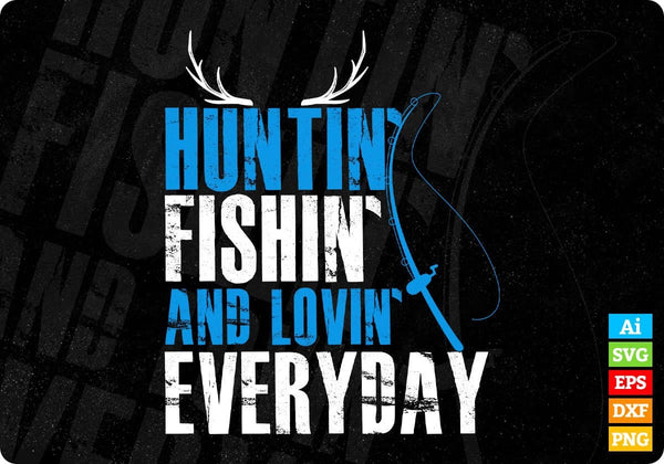 products/huntin-fishin-and-lovin-every-day-t-shirt-design-svg-cutting-printable-files-929.jpg