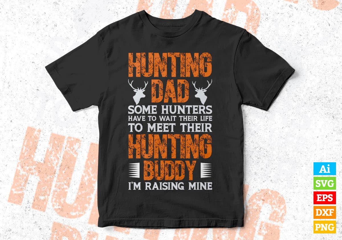 Hunting Dad Some Hunters Editable Vector T shirt Design In Svg Png Printable Files