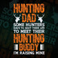 Hunting Dad Some Hunters Editable Vector T shirt Design In Svg Png Printable Files