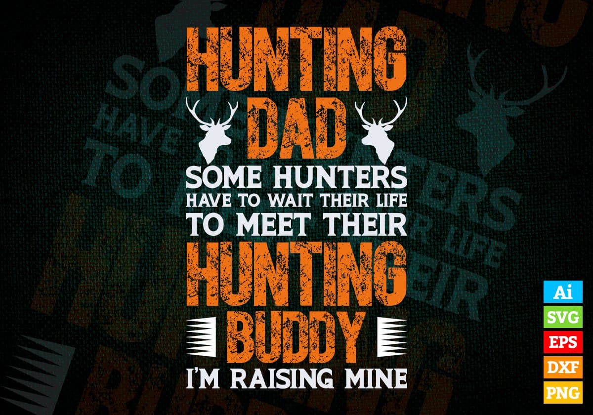 Hunting Dad Some Hunters Editable Vector T shirt Design In Svg Png Printable Files