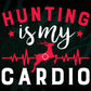 Hunting Is My Cardio Deer Hunting Editable Vector T shirt Design In Svg Png Printable Files