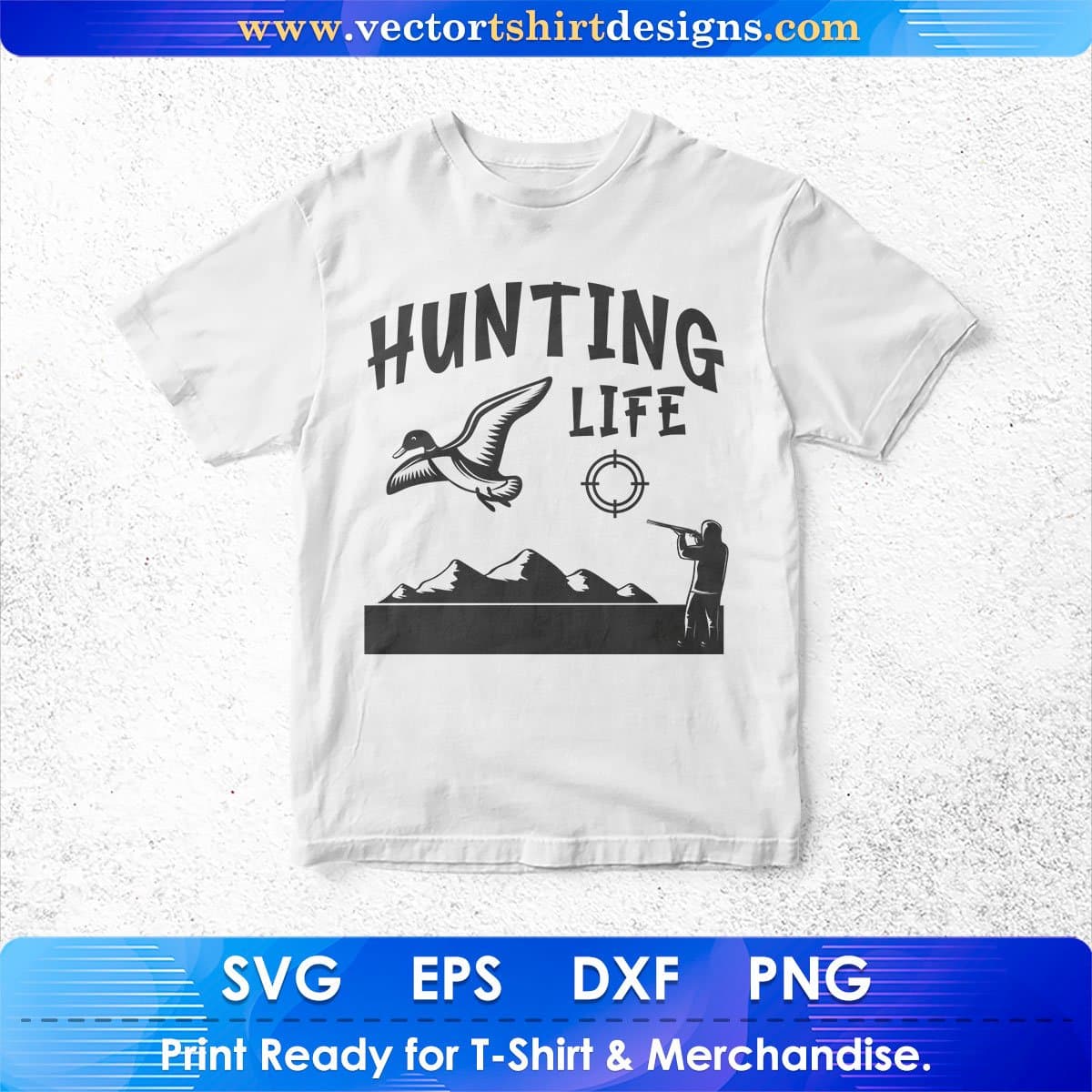 Hunting Life Hunter Vector T shirt Design In Svg Png Cutting Printable Files