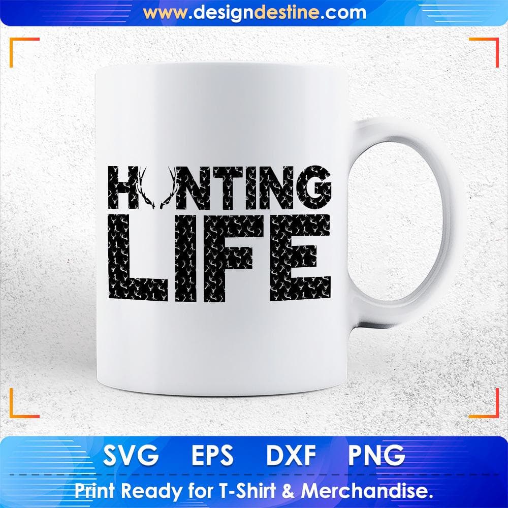 Hunting Life T shirt Design Svg Cutting Printable Files