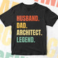 Husband Dad Architect Legend Vintage Editable Vector T-shirt Design in Ai Svg Files