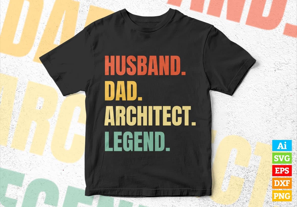 Husband Dad Architect Legend Vintage Editable Vector T-shirt Design in Ai Svg Files
