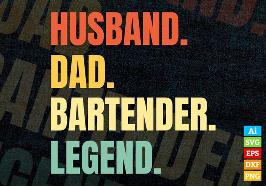 Husband Dad Bartender Legend Vintage Editable Vector T-shirt Design in Ai Svg Files