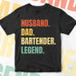 Husband Dad Bartender Legend Vintage Editable Vector T-shirt Design in Ai Svg Files