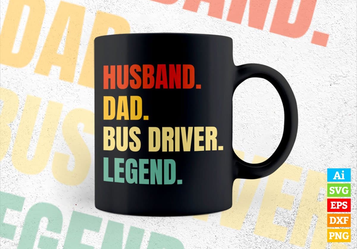 Husband Dad Bus Driver Legend Vintage Editable Vector T-shirt Design in Ai Svg Files