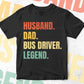 Husband Dad Bus Driver Legend Vintage Editable Vector T-shirt Design in Ai Svg Files