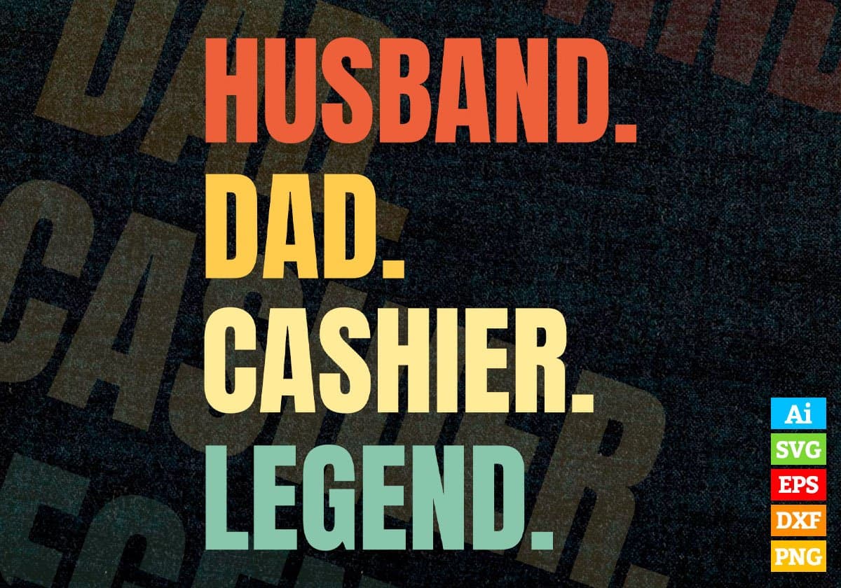 Husband Dad Cashier Legend Vintage Editable Vector T-shirt Design in Ai Svg Files
