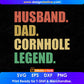 Husband Dad Cornhole Legend Editable T shirt Design In Ai Svg Png Cutting Printable Files