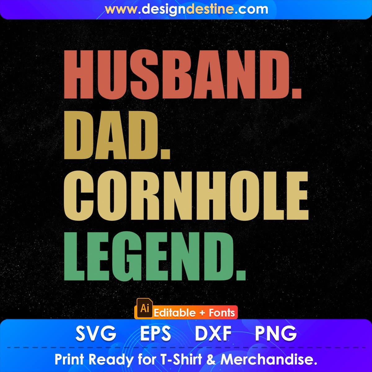 Husband Dad Cornhole Legend Editable T shirt Design In Ai Svg Png Cutting Printable Files