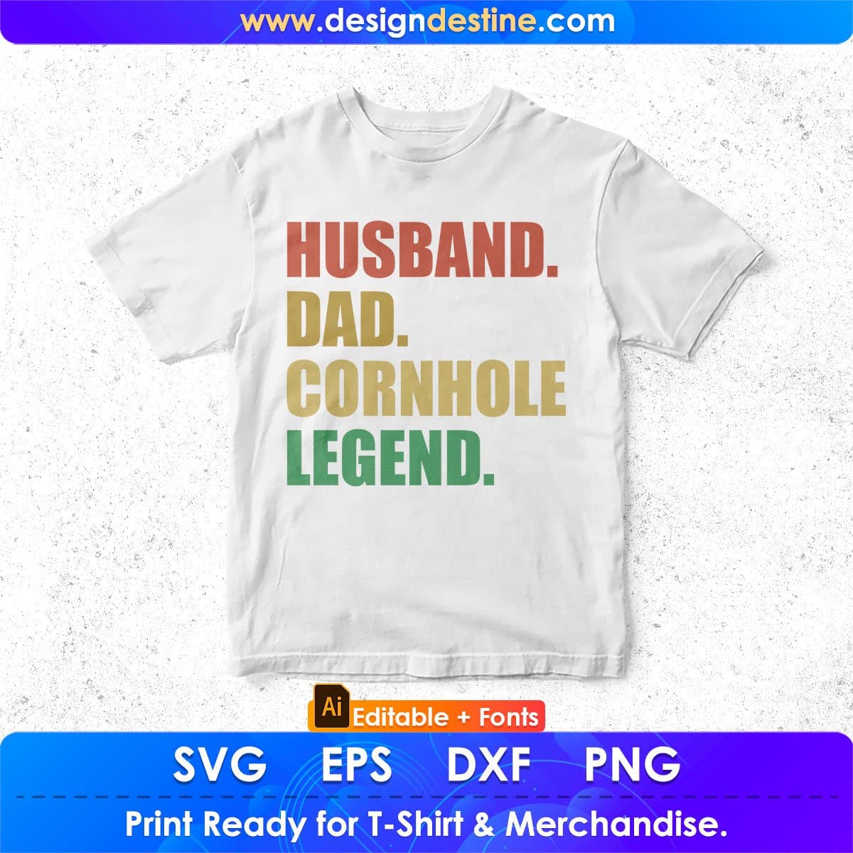 Husband Dad Cornhole Legend Editable T shirt Design In Ai Svg Png Cutting Printable Files