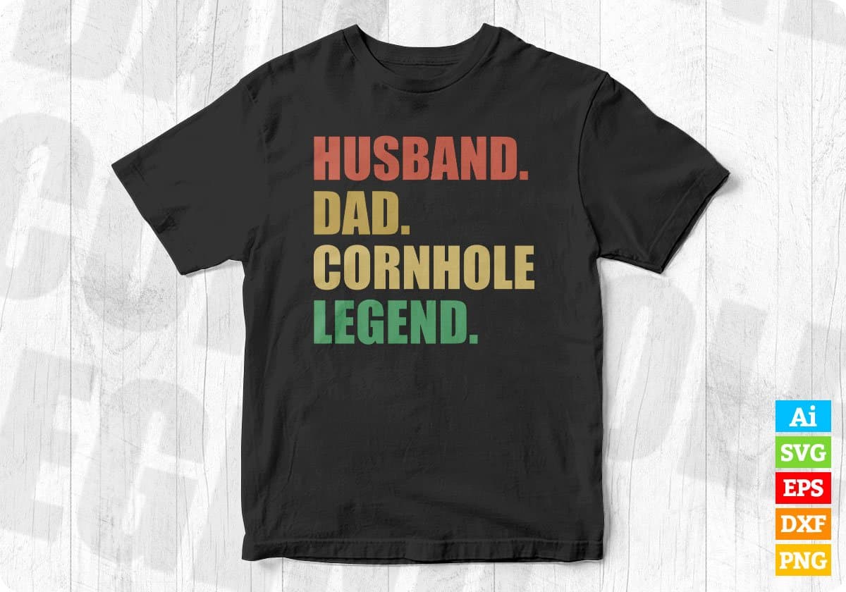 Husband Dad Cornhole Legend Editable T shirt Design In Ai Svg Png Cutting Printable Files